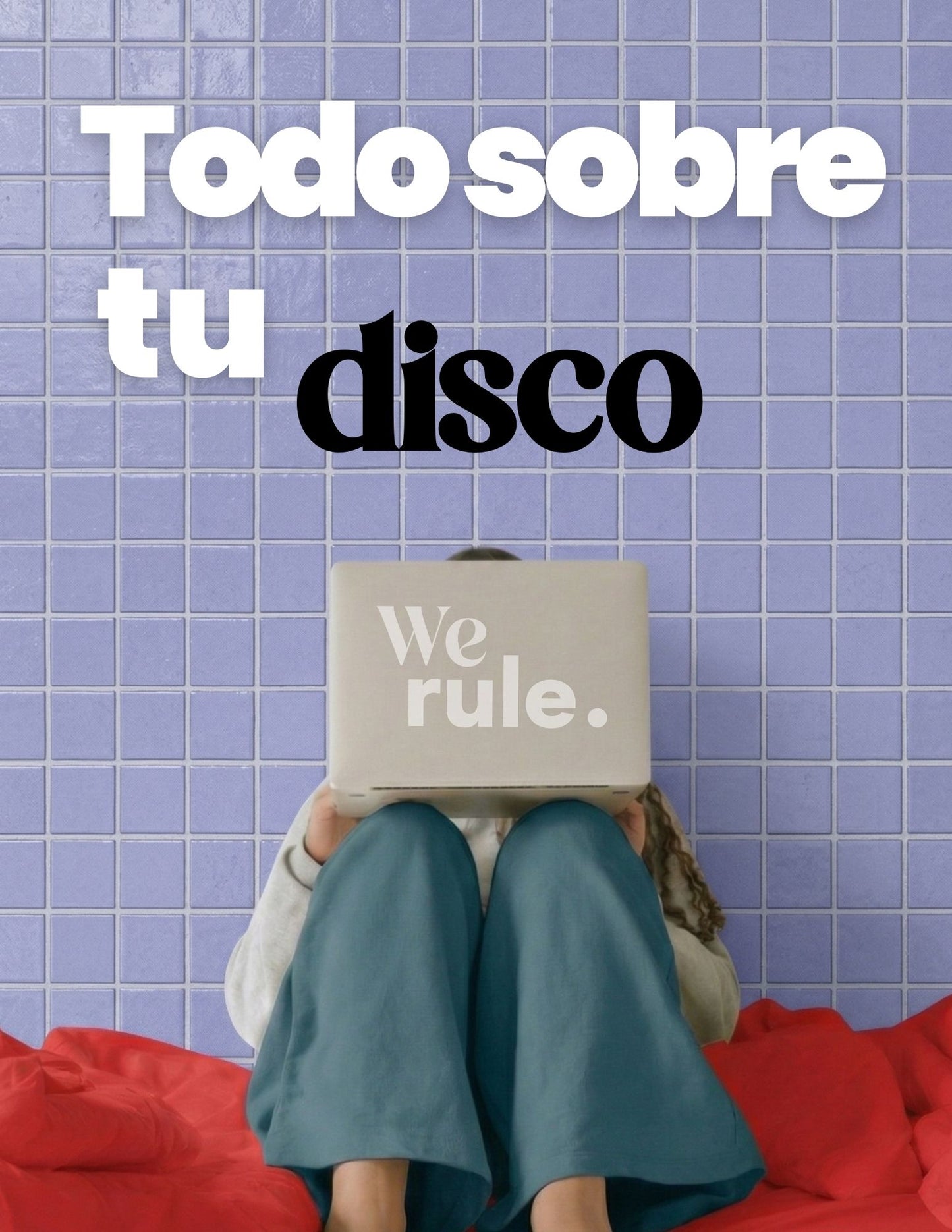 Guía primerizas: TODO lo que DEBES saber